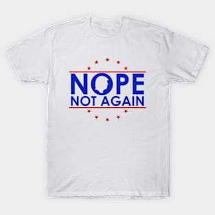 Nope-Not-Again T-Shirt